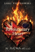 Revolutionary Heart : The Molly Weston Chronicles 1732404860 Book Cover