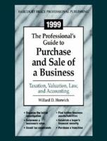 1999 The Professional's Guide to Purchase and Sale of a Business: Taxation, Valuation, Law, and Accounting 0156066270 Book Cover