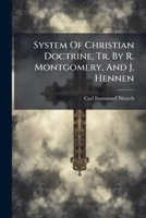 System Of Christian Doctrine, Tr. By R. Montgomery, And J. Hennen 1178968502 Book Cover