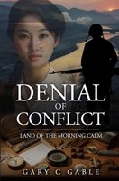 Denial of Conflict: Land of the Morning Calm B0CGKYFT8Y Book Cover