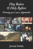 Hay Balers and Holy Rollers: The Story of my Appalachian Childhood B0DVDVN1NS Book Cover