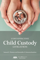 Cost-Effective Child Custody Litigation 1639051163 Book Cover