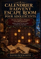 Calendrier de l’Avent escape room pour adolescents: 24 jours d'énigmes, d'énigmes et de défis mystérieux Résolvez l'histoire un jour à la fois et évadez-vous avant Noël ! (French Edition) B0HGX78LB4 Book Cover