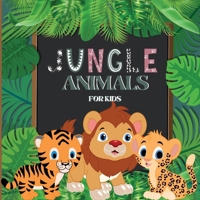 Jungle Animals Book for Kids: Colorful Educational and Entertaining Book for Children that Explains the Characteristics of Various Cute Animals 1803859520 Book Cover