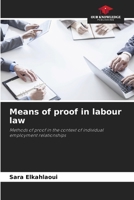 Means of proof in labour law: Methods of proof in the context of individual employment relationships 6205924846 Book Cover