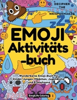 Emoji Aktivit�tsbuch: Wunderbares Emoji-Buch f�r Kinder, Jungen, M�dchen, Jugendliche und Erwachsene 1951355989 Book Cover