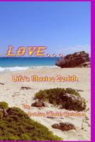LOVE...Life's Illusive Zenith 0987750127 Book Cover