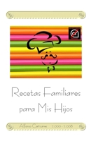 (1a Ed.) RECETAS FAMILIARES PARA MIS HIJOS B0CVBGK7HF Book Cover