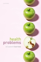 Health Problems: Philosophical Puzzles about the Nature of Health 019288347X Book Cover