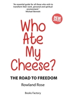 WHO ATE MY CHEESE?: The Road to Freedom B0DHXY2YMV Book Cover