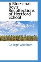 A Blue-coat Boy's Recollections of Hertford School 1164516795 Book Cover