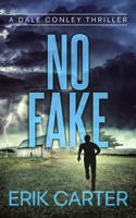 No Fake (Dale Conley Action Thrillers, 9) 1648756891 Book Cover