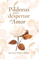 Píldoras para despertar al Amor (Spanish Edition) 8409620820 Book Cover