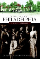 Northeast Philadelphia: A Brief History 159629776X Book Cover