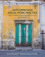 Anti-Oppressive Social Work Practice: Putting Theory into Action B0DF4PFT2Z Book Cover