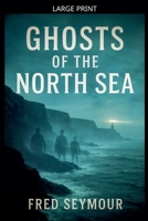 Ghosts Of The North Sea B0FSBK7YJF Book Cover