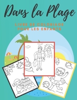 Dans la Plage livre de coloriage pour les enfants: mettant en vedette divers modèles de la plage, un livre de coloriage magique pour les filles, les ... pour la détente de d'été B088BJR9FS Book Cover