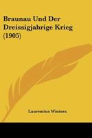 Braunau Und Der Dreissigjahrige Krieg (1905) 1167434897 Book Cover