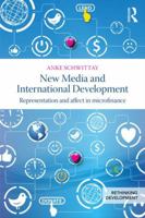 New Media and International Development: Representation and Affect in Microfinance 0415856086 Book Cover