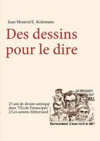 Des dessins pour le dire-2/Les années Mitterrand-25 ans de dessin satirique dans "l'Ecole Emancipée" 2810619476 Book Cover