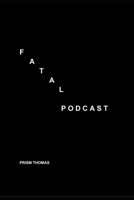Fatal Podcast 0930472918 Book Cover
