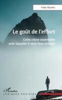 Le goût de l’effort: Cette chose essentielle avec laquelle il nous faut renouer (Logiques Sociales) 2336519615 Book Cover