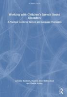 Working with Children’s Speech Sound Disorders: A Practical Guide for Speech and Language Therapists 1032798734 Book Cover