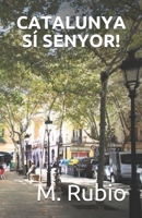 CATALUNYA SÍ SENYOR! (Catalan Edition) B0858T5RR6 Book Cover