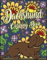 Dachshund Coloring Book: A Cute Adult Coloring Book Featuring Fun and Beautiful Dog Designs for Relaxation and Stress-Relief. B09243C8BM Book Cover