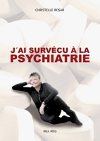 J'ai survécu à la psychiatrie (French Edition) 2315003695 Book Cover