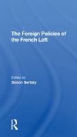 The Foreign Policies of the French Left 036729222X Book Cover