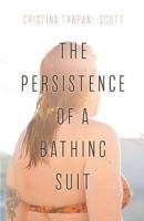 The Persistence of a Bathing Suit 1635342317 Book Cover