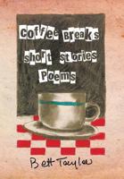 Coffee Breaks, Short Stories and Poems 1483607593 Book Cover