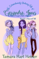 Episode 3: Kiss and Tell: The Extraordinarily Ordinary Life of Cassandra Jones (Southwest Cougars Freshman Year) 194730738X Book Cover