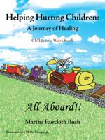 Helping Hurting Children: A Journey of Healing: Children's Workbook 1449785271 Book Cover