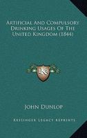 Artificial And Compulsory Drinking Usages Of The United Kingdom 1160796548 Book Cover
