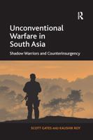 Unconventional Warfare in South Asia: Shadow Warriors and Counterinsurgency 1138252980 Book Cover