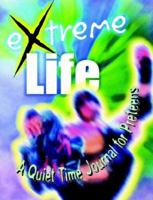 Extreme Life: A Quiet Time Journal for Preteens 1577820797 Book Cover