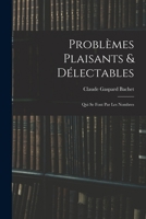 Problèmes Plaisants & Délectables: Qui Se Font Par Les Nombres 1016152698 Book Cover