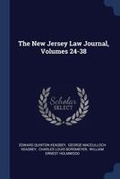 The New Jersey Law Journal, Volumes 24-38... 1377241149 Book Cover