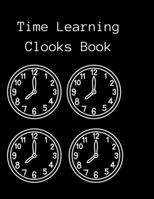 Time Learning Clooks Book: For adults and for children B0C1HVLHC6 Book Cover