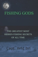 FISHING GODS: The Greatest Fishing Book Ever Written B09BSZXY35 Book Cover