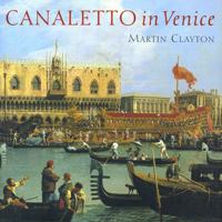 Canaletto in Venice 1902163818 Book Cover