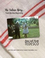 The Tedesco Story...from the Very Beginning: Anna and Frank Tedesco 096008374X Book Cover