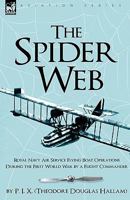 The Spider Web: The Romance of a Flying-Boat Flight in the First World War 1846777836 Book Cover