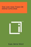The Life and Times of David Lipscomb 1258153653 Book Cover