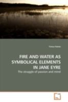 FIRE AND WATER AS SYMBOLICAL ELEMENTS IN JANE EYRE 3639178033 Book Cover
