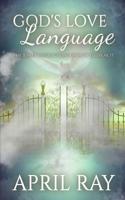 God's Love Language: The Bible's Instructions on How to Speak It 1798869438 Book Cover