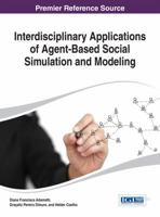 Interdisciplinary Applications of Agent-Based Social Simulation and Modeling 1466659548 Book Cover