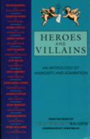Heroes & Villains: An Anthology of Animosity & Admiration 0575058390 Book Cover